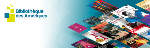 Une source francophone : la Bibliothèque des Amériques